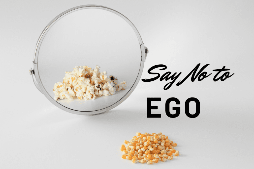Say NO to Ego 4 Say no to ego