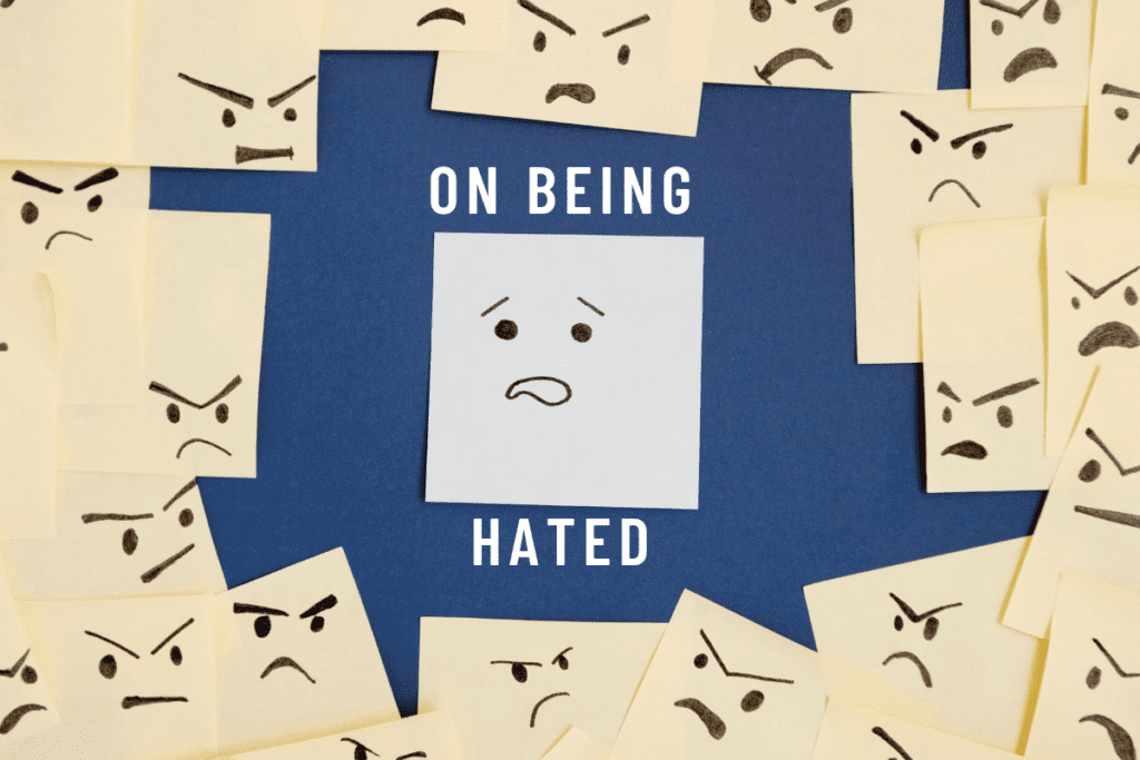 on being hated