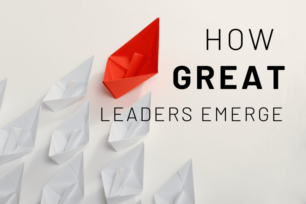 how great leaders emerge